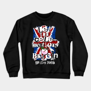 Let The Celebrations Be Gin King Charles Coronation Party Crewneck Sweatshirt